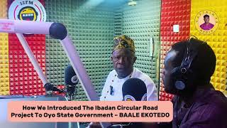 IBADAN CIRCULAR ROAD Oyo State Owes Us Company Demands Intellectual Property Fee  BAALE EKOTEDO [upl. by Anialed]