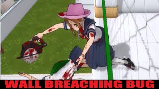 WALL BREACHING BUG  Yandere Simulator [upl. by Zaob324]