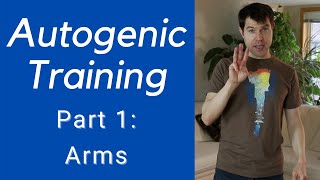 Autogenic Training ✤ Relaxation Technique ✤ Part 1 Arms [upl. by Lalittah]