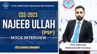 CSS 2023 Mock Interview  Najeeb Ullah PSP  CSS Exam Preparation  CSPs Academy Islamabad [upl. by Cutlip]