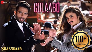 Gulaabo  Full Video Shaandaar  Alia Bhatt amp Shahid Kapoor  Vishal Dadlani  Amit Trivedi [upl. by Brenda156]