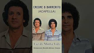 Luz da Minha Vida  Creone e Barrerito ACAPELLA trioparadadura [upl. by Gnues]