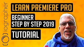 Learn Premiere Pro  Beginner Step By Step 2019 Tutorial [upl. by Ursola]