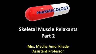 Skeletal muscle relaxants Part 2 [upl. by Adnylam276]