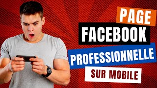 COMMENT CRÉER UNE PAGE FACEBOOK PROFESSIONNELLE SUR TÉLÉPHONE EN 2023 [upl. by Leaper]