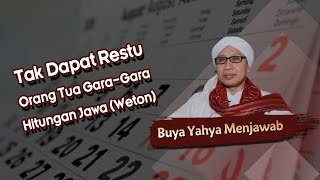 Tak Dapat Restu Orang Tua GaraGara Hitungan Jawa Weton  Buya Yahya Menjawab [upl. by Otrepur46]