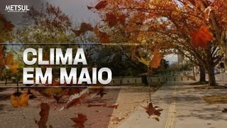 Como será o clima em maio  METSUL [upl. by Coulter]