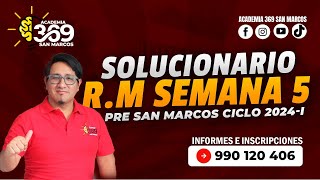 SOLUCIONARIO  SEMANA 5 PRE SAN MARCOS 2024  I RM [upl. by Kcirneh673]