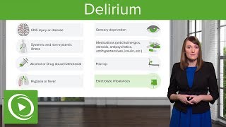 Delirium – Psychiatry  Lecturio [upl. by Eixid5]