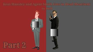 Kent Mansley and Agent Smith Gets in Dead MeatSent to Hell Part 2 [upl. by Yarw]