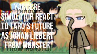 WIP Yandere Simulator React To Taro’s Future As Johan Liebert From Monster 🇺🇸🇪🇸 [upl. by Mcilroy]