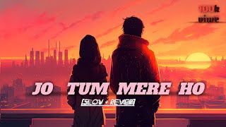 Abuv jain Jo tum mere ho slowrever lofi song [upl. by August]