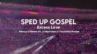 Excess Love by Mercy Chinwo Ft JJ Hairston x Youthful Praise live Sped up [upl. by Semaj716]