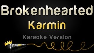 Karmin  Brokenhearted Karaoke Version [upl. by Sophronia]