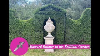 Edward Bulmer in his Brilliant Garden [upl. by Aeneas]