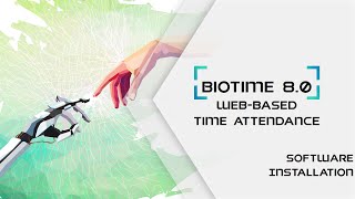 BioTime 80 Software Installation Tutorial [upl. by Cas]