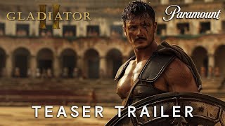 Gladiator 2  Teaser Trailer  Paramount  Pedro Pascal Paul Mescal amp Denzel Washington HD [upl. by Leahcam]