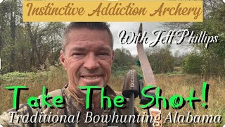 Take The Shot Traditional Bowhunting Alabama Whitetails With The Recurve “Deer Down” [upl. by Fagaly673]