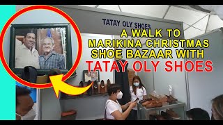 WALK TO MARIKINA CHRISTMAS SHOE BAZAAR WITH TATAY OLY SHOES FOR PRESIDENT DUTERTE [upl. by Fabrice]