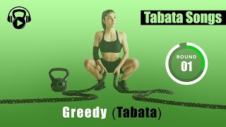 Tabata Songs  quotGREEDY Tabataquot w Tabata Timer [upl. by Eymaj28]