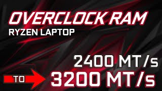 How to Overclock RAM on Ryzen Laptop Any Ryzen 30005000 Laptop [upl. by Iad552]