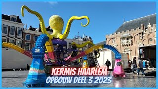 Kermis Haarlem Opbouw Deel 3 2023 [upl. by Lirbij984]