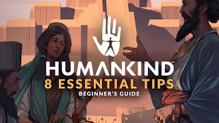 HUMANKIND  8 Essential Tips Before you Start  Beginners Guide [upl. by Itoc]