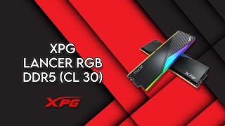 XPG LANCER RGB DDR5 CL30  Unboxing amp Review [upl. by Parker]