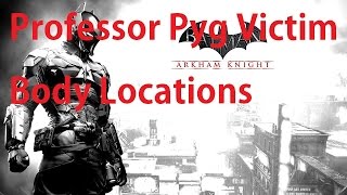 Batman Arkham Knight  All Professor Pyg Victims Locations  The Perfect Crime Mission Guide [upl. by Sarchet]