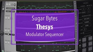 Sugar Bytes Thesys Midi Step Sequencer  Tutorial Part 3 Modulator Sequencer and macro controls [upl. by Dnomayd]