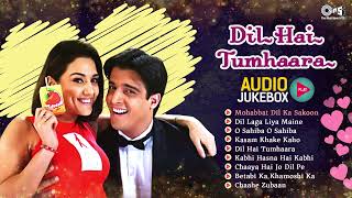 Dil Hai Tumhara Full Movie Audio Jukebox Arjun Rampal amp Preity  Udit Alka amp Kumar All Hindi Song [upl. by Stempien589]