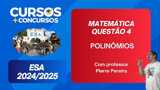 ESA  MATEMÁTICA 20242025  QUESTÃO 4 [upl. by Amahs]