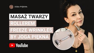 Masaż twarzy rollerem Freeze Wrinkles by Joga Piękna [upl. by Aihsema]