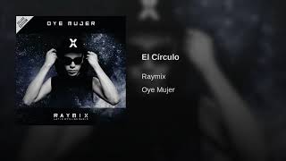 RAYMIX EL CIRCULO [upl. by Rdnaskela]