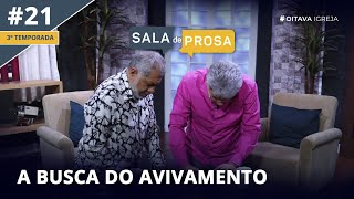 A busca do avivamento  Sala de Prosa T3 • E21 [upl. by Garlen]