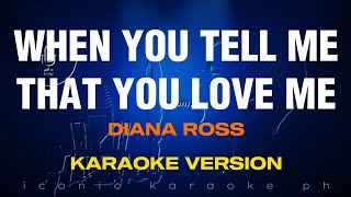 WHEN YOU TELL ME THAT YOU LOVE ME Diana Ross  Karaoke Version  songs lyrics cover videoke 90s love [upl. by Kcirdnek]