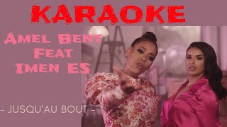 Amel Bent Feat Imen Es  Jusquau Bout Karaoke Instrumental Parole [upl. by Nesnej929]