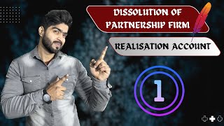 Dissolution Of Partnership Firm  Class 12  Preparation Of Realisation Account  LEC 01 [upl. by Scotti656]