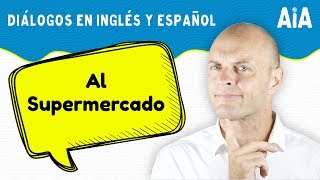 Diálogos en Inglés Y Español Al Supermercado Aprender Ingles Americano [upl. by Noscire]