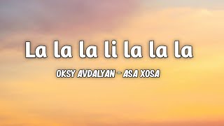 Oksy Avdalyan  Asa Xosa  La la la lila la  Lyrics [upl. by Anawt261]