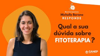 O que é fitoterapia Onde atuar Nutricionista Michelle GBarone responde [upl. by Teodor]