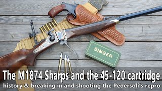 The Model 1874 Sharps rifle and the 45120 cartridge  history and shooting [upl. by Eannej]