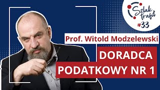 Prof Witold Modzelewski  Doradca podatkowy nr 1  SzlakTrafił odc 033 [upl. by Annayat157]