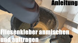 Fliesenkleber Mörtel anmischen mischen mixen und auftragen ausbringen  Heimwerker Anleitung [upl. by Akiemaj644]