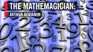 The Mathemagician Arthur Benjamin [upl. by Mariann]