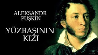 quotYüzbaşının Kızıquot Aleksandr Puşkin sesli kitap tek parça seslendiren Akın ALTAN [upl. by Malinda]