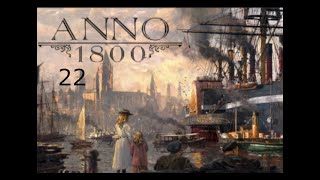 ANNO 1800 22 die ersten Investoren ziehen ein  Lets Play Rekordversuch [upl. by Fremont589]