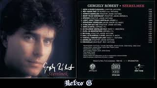 Gergely Róbert – Szerelmek 1992 Full Album [upl. by Gide]