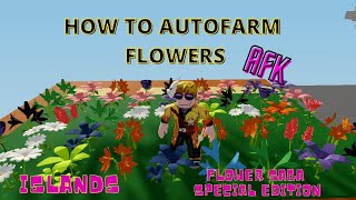 How to AUTOFARM FLOWERS AFK  FLOWER SAGA SPECIAL EDITION  islands  Roblox [upl. by Holmann]