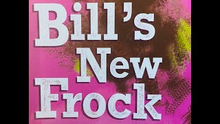 Bills New Frock Chapter 1 A really awful start [upl. by Leonerd]